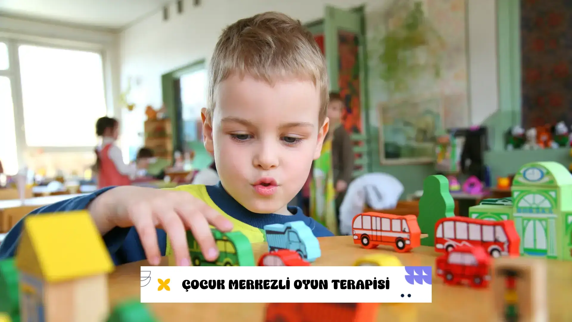 Çocuk Merkezli Oyun Terapisi